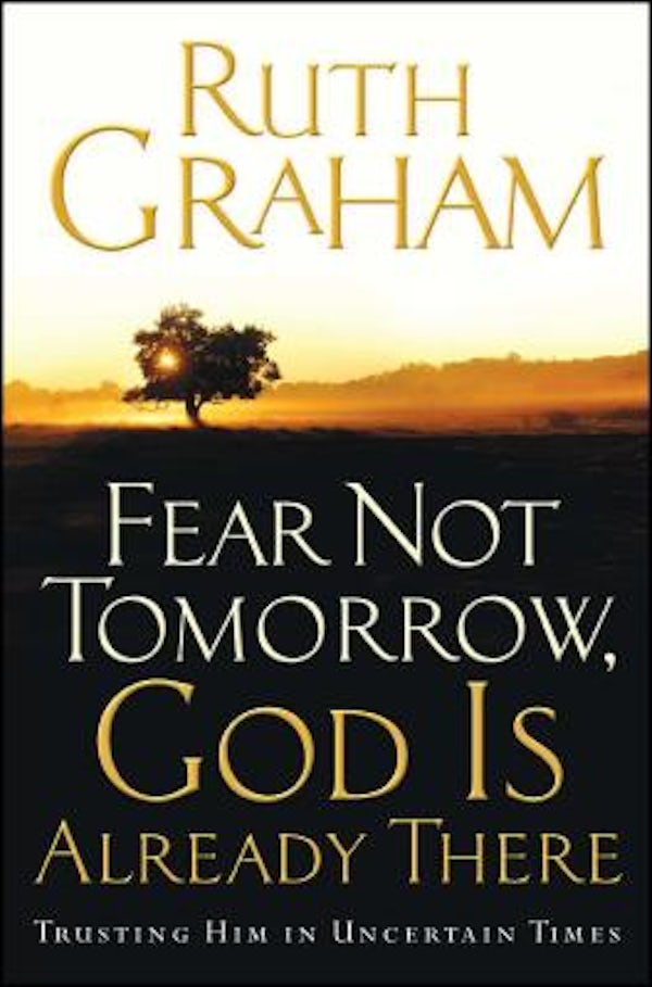 Cover image for Fear Not Tomorrow, God Is Already There, isbn: 9781501171154