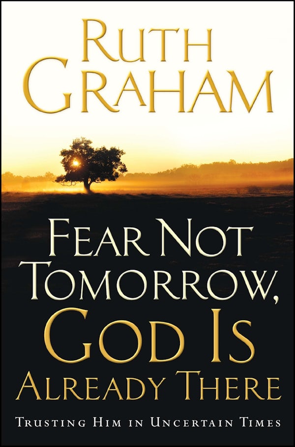 Cover image for Fear Not Tomorrow, God Is Already There, isbn: 9781501171154