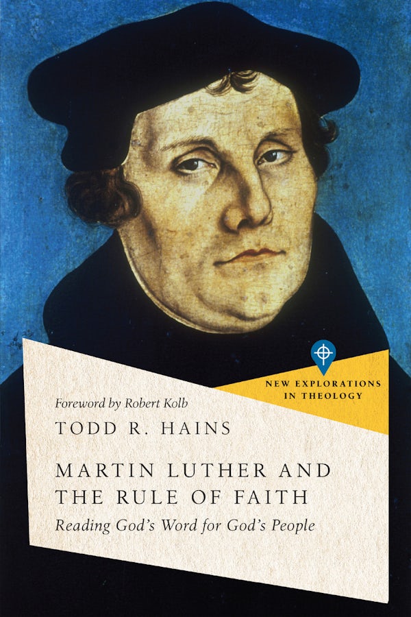 Cover image for Martin Luther and the Rule of Faith, isbn: 9781514002964