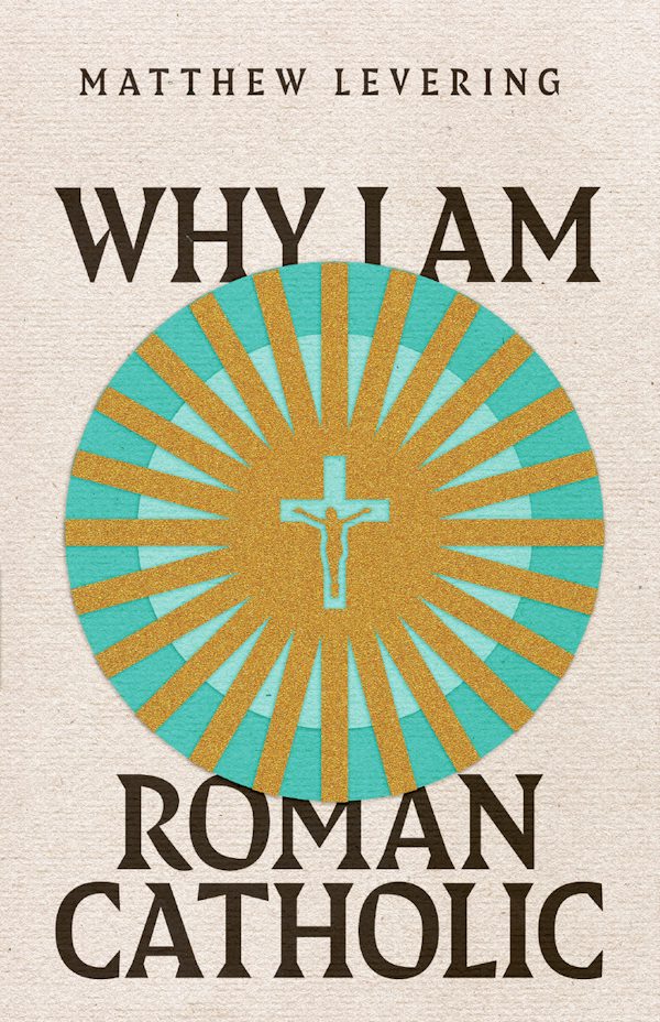 Cover image for Why I Am Roman Catholic, isbn: 9781514003145