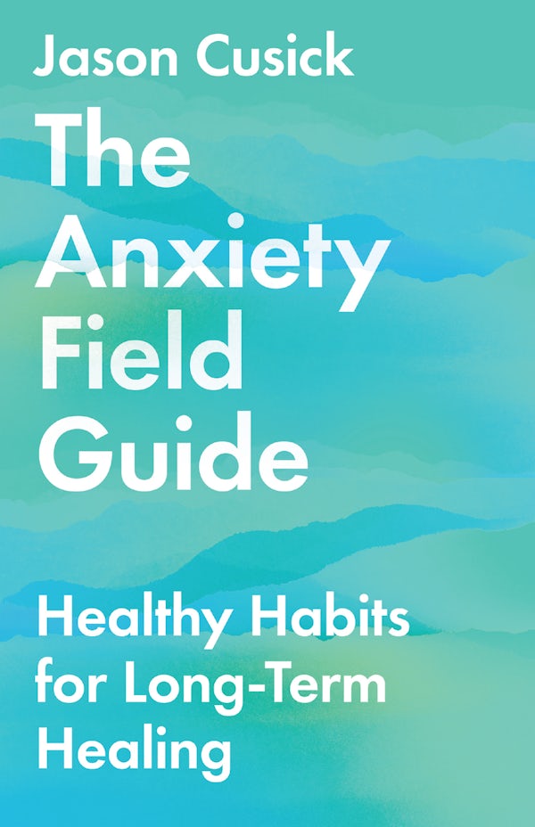 Cover image for The Anxiety Field Guide, isbn: 9781514003459