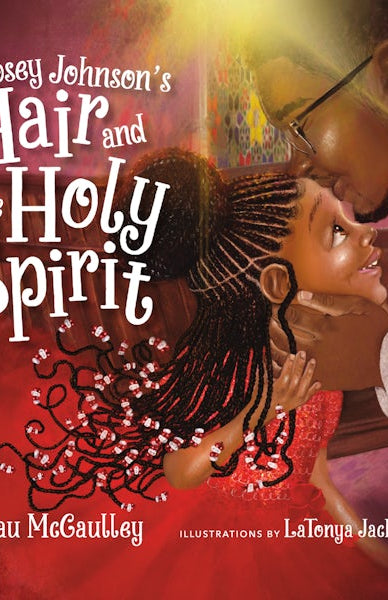 Cover image for Josey Johnson's Hair and the Holy Spirit, isbn: 9781514003572