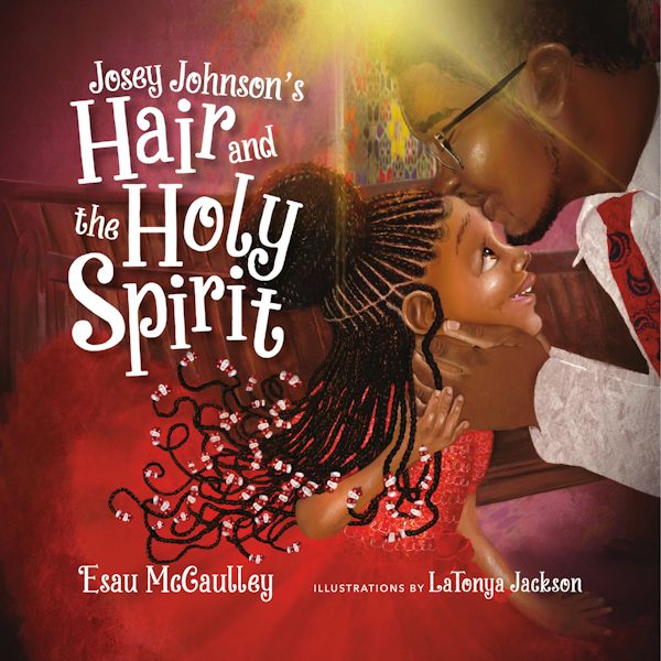 Cover image for Josey Johnson's Hair and the Holy Spirit, isbn: 9781514003572