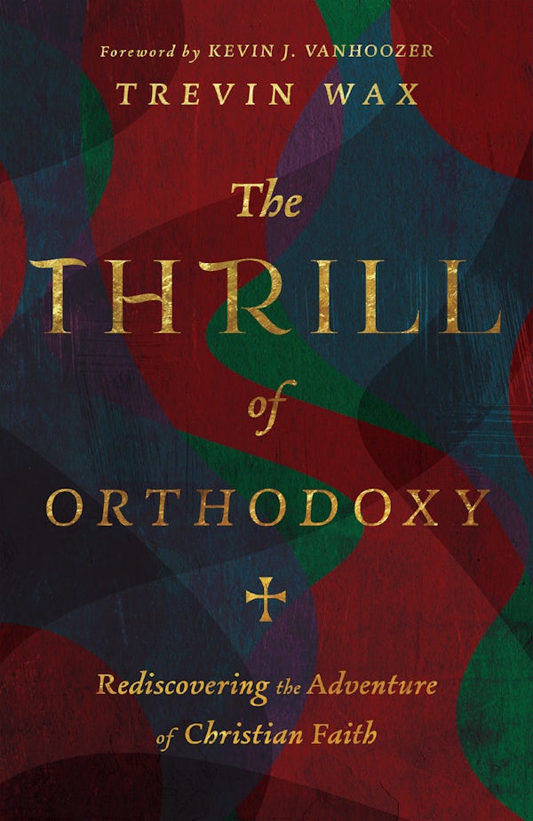 Cover image for The Thrill of Orthodoxy, isbn: 9781514005002