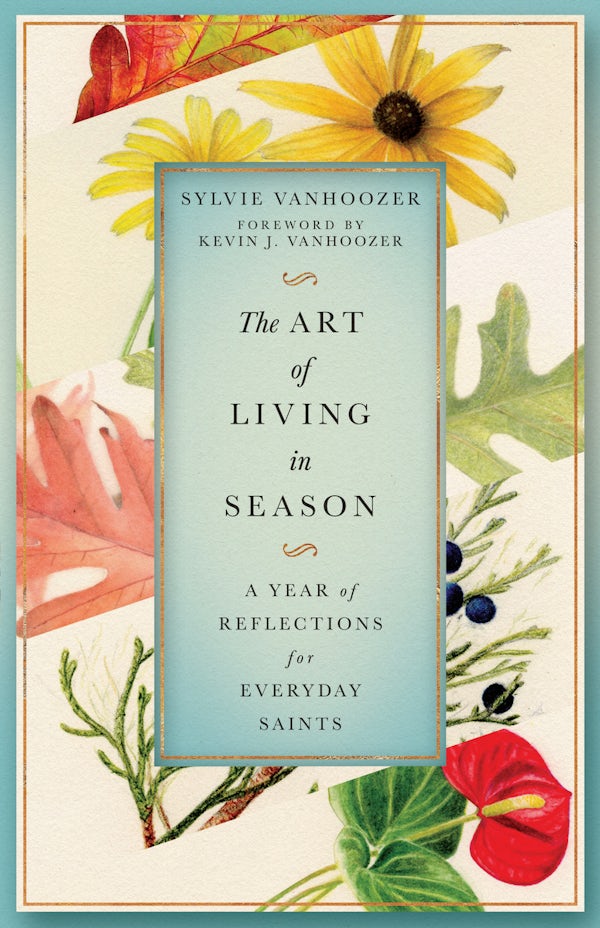 Cover image for The Art of Living in Season, isbn: 9781514006962