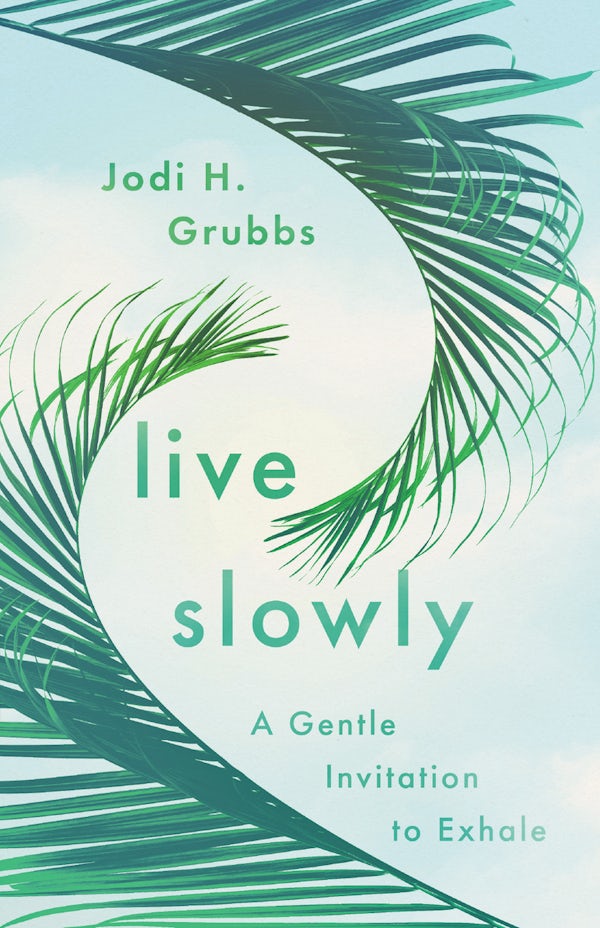 Cover image for Live Slowly, isbn: 9781514007082