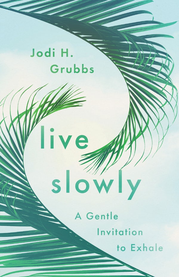 Cover image for Live Slowly, isbn: 9781514007082