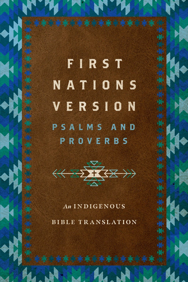 Cover image for First Nations Version Psalms and Proverbs, isbn: 9781514007280
