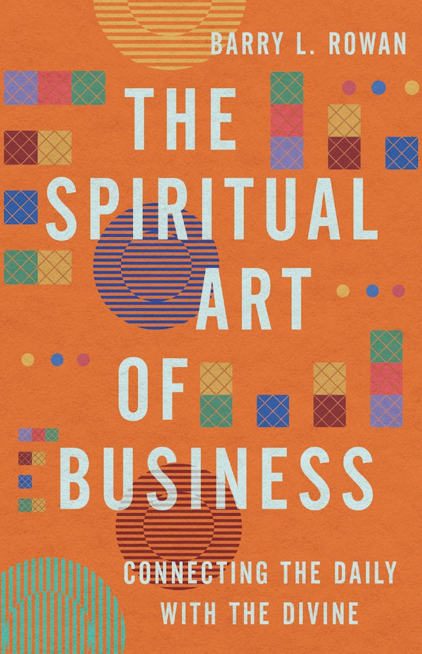 Cover image for The Spiritual Art of Business, isbn: 9781514007624