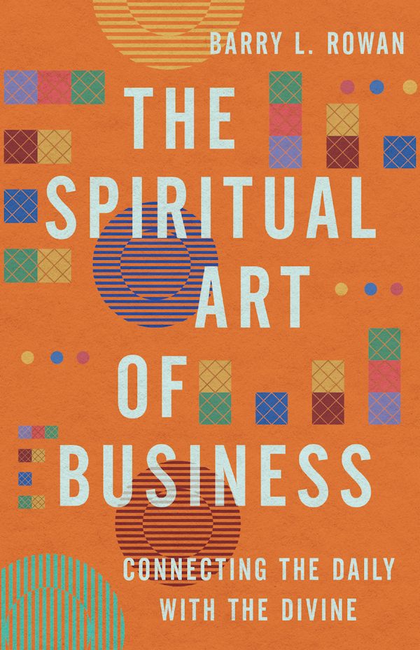 Cover image for The Spiritual Art of Business, isbn: 9781514007624
