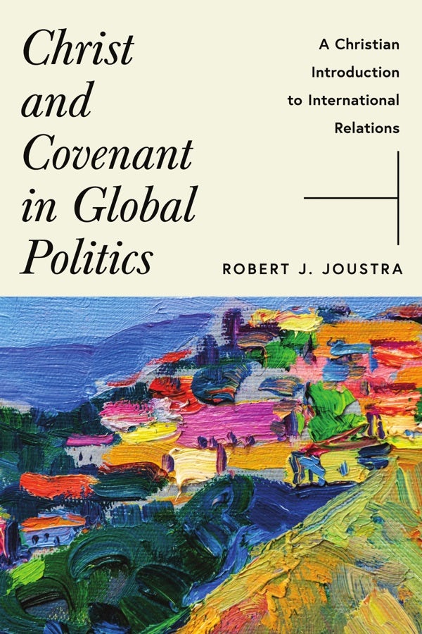 Cover image for Christ and Covenant in Global Politics, isbn: 9781514007860