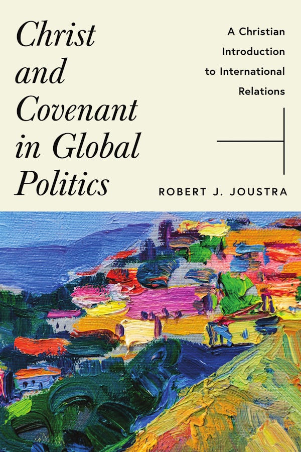Cover image for Christ and Covenant in Global Politics, isbn: 9781514007860