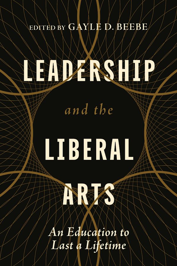 Cover image for Leadership and the Liberal Arts, isbn: 9781514008140