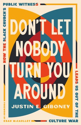Cover image for Don't Let Nobody Turn You Around, isbn: 9781514008423