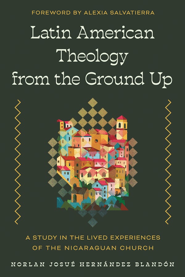 Cover image for Latin American Theology from the Ground Up, isbn: 9781514008966