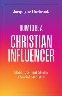 Cover image for How to Be a Christian Influencer, isbn: 9781514009925