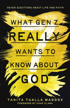 Cover image for What Gen Z Really Wants to Know About God, isbn: 9781514012161