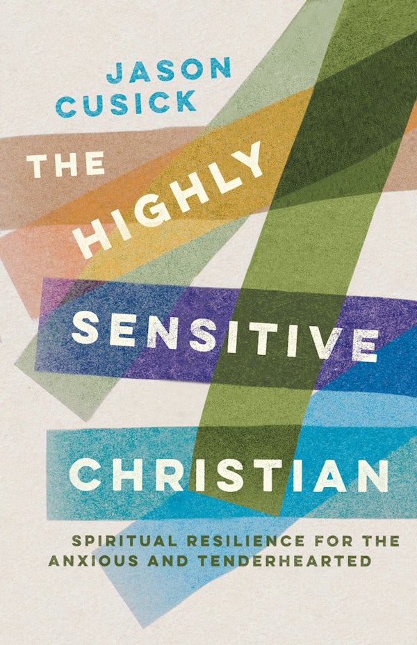 Cover image for The Highly Sensitive Christian, isbn: 9781514013663