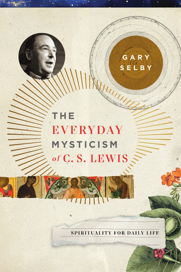 Cover image for The Everyday Mysticism of C. S. Lewis, isbn: 9781514014523