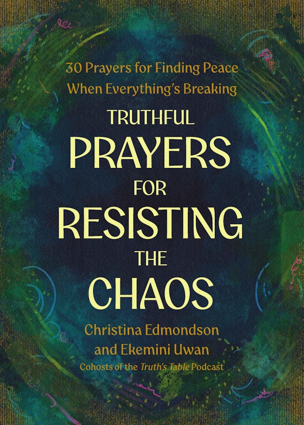 Cover image for Truthful Prayers for Resisting the Chaos, isbn: 9781514017500