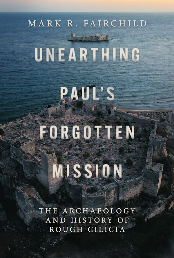 Cover image for Unearthing Paul's Forgotten Mission, isbn: 9781514018705
