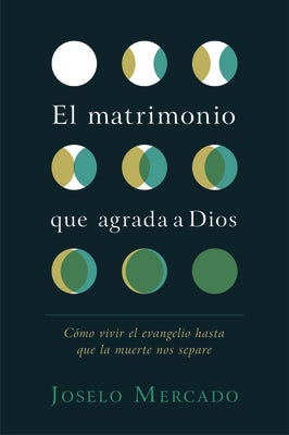 Cover image for El Matrimonio Que Agrada a Dios, isbn: 9781535945097