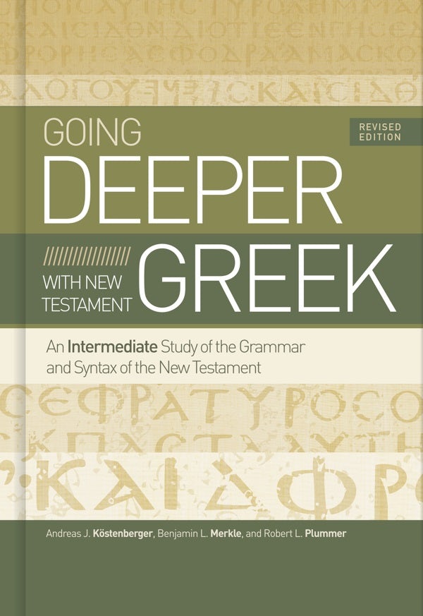 Cover image for Going Deeper with New Testament Greek, Revised Edition, isbn: 9781535983204