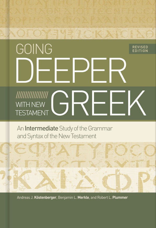 Cover image for Going Deeper with New Testament Greek, Revised Edition, isbn: 9781535983204