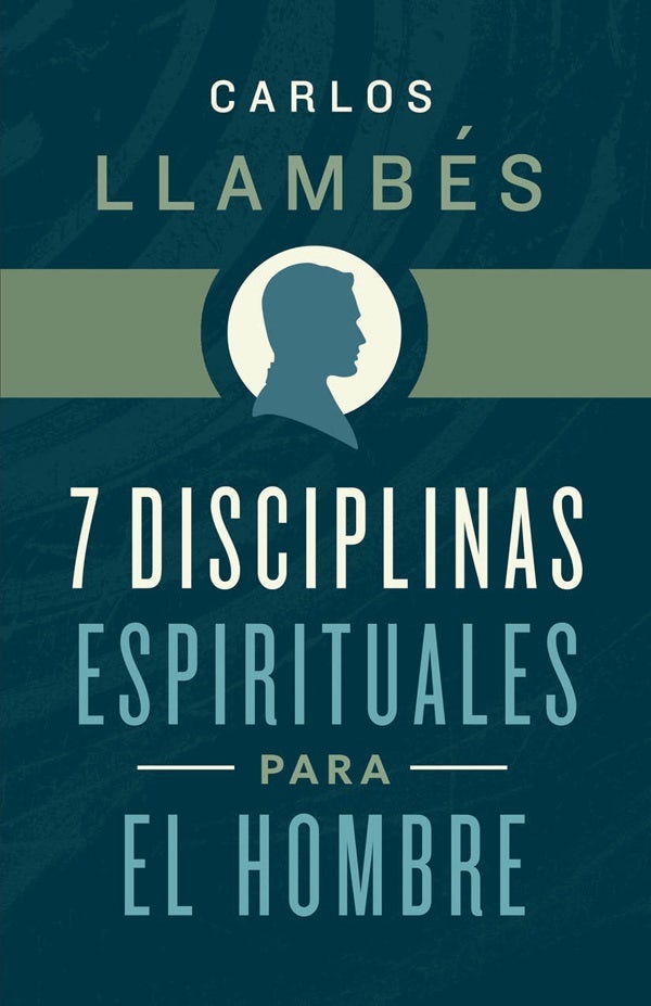 Cover image for 7 Disciplinas Espirituales Para El Hombre, isbn: 9781535997201