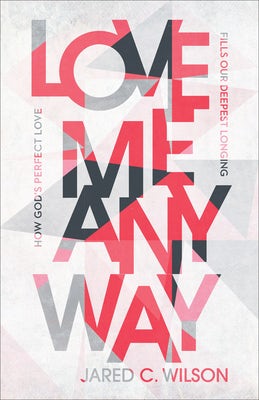 Cover image for Love Me Anyway, isbn: 9781540901347