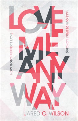 Cover image for Love Me Anyway, isbn: 9781540901934