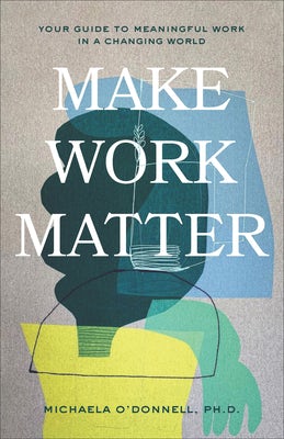 Cover image for Make Work Matter, isbn: 9781540901958