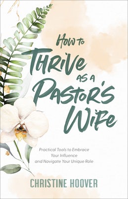 Cover image for How to Thrive as a Pastor's Wife, isbn: 9781540902016
