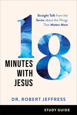 Cover image for 18 Minutes with Jesus Study Guide, isbn: 9781540902429