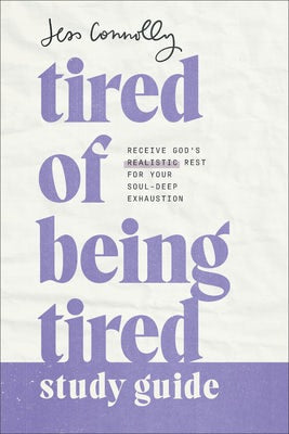 Cover image for Tired of Being Tired Study Guide, isbn: 9781540902511