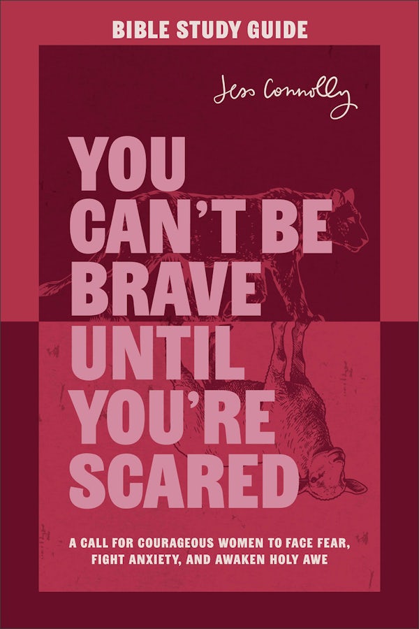 Cover image for You Can't Be Brave Until You're Scared Bible Study Guide, isbn: 9781540902535