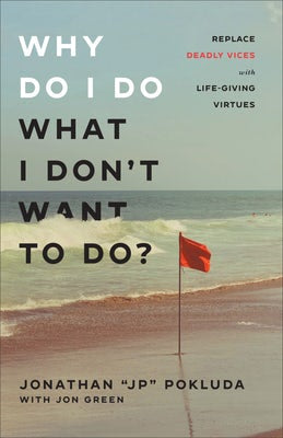 Cover image for Why Do I Do What I Don't Want to Do?, isbn: 9781540903068