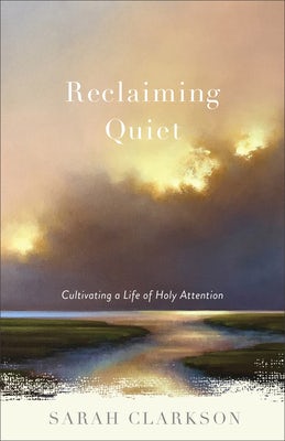 Cover image for Reclaiming Quiet, isbn: 9781540903198