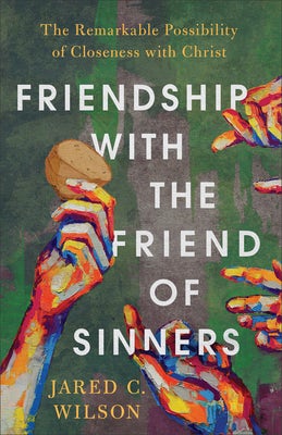 Cover image for Friendship with the Friend of Sinners, isbn: 9781540903204