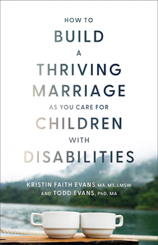 Cover image for How to Build a Thriving Marriage as You Care for Children with Disabilities, isbn: 9781540903730