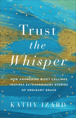 Cover image for Trust the Whisper, isbn: 9781540904140