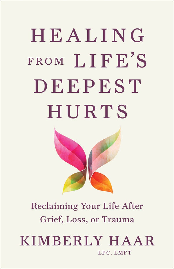 Cover image for Healing from Life's Deepest Hurts, isbn: 9781540904560