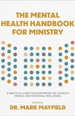 Cover image for The Mental Health Handbook for Ministry, isbn: 9781540904782