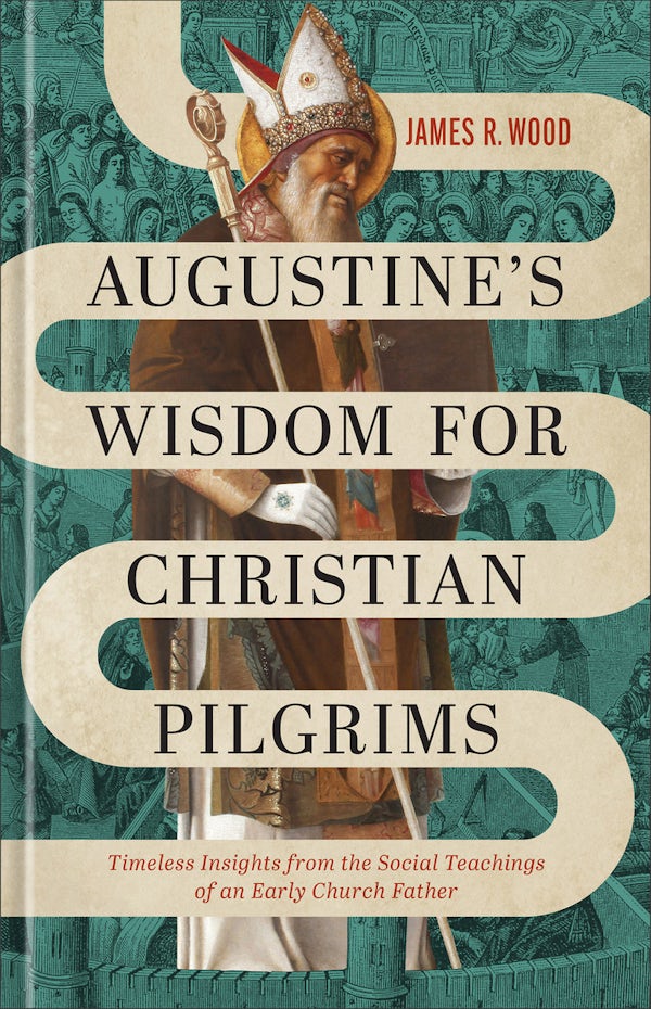 Cover image for Augustine's Wisdom for Christian Pilgrims, isbn: 9781540905086