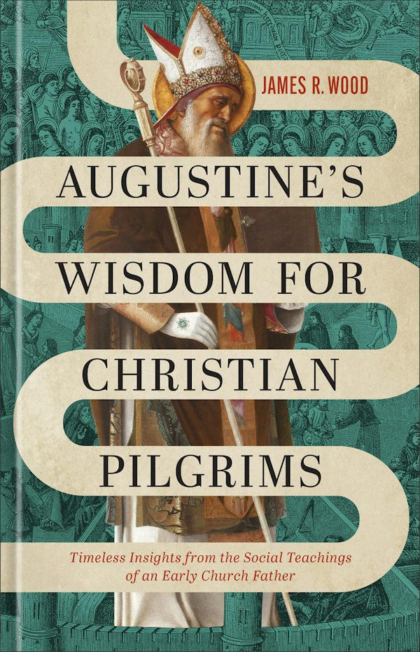 Cover image for Augustine's Wisdom for Christian Pilgrims, isbn: 9781540905086