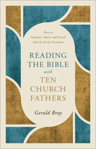 Cover image for Reading the Bible with Ten Church Fathers, isbn: 9781540905147