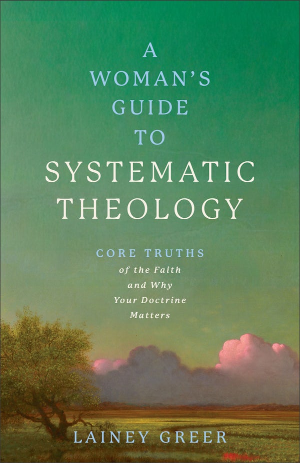 Cover image for A Woman's Guide to Systematic Theology, isbn: 9781540905499