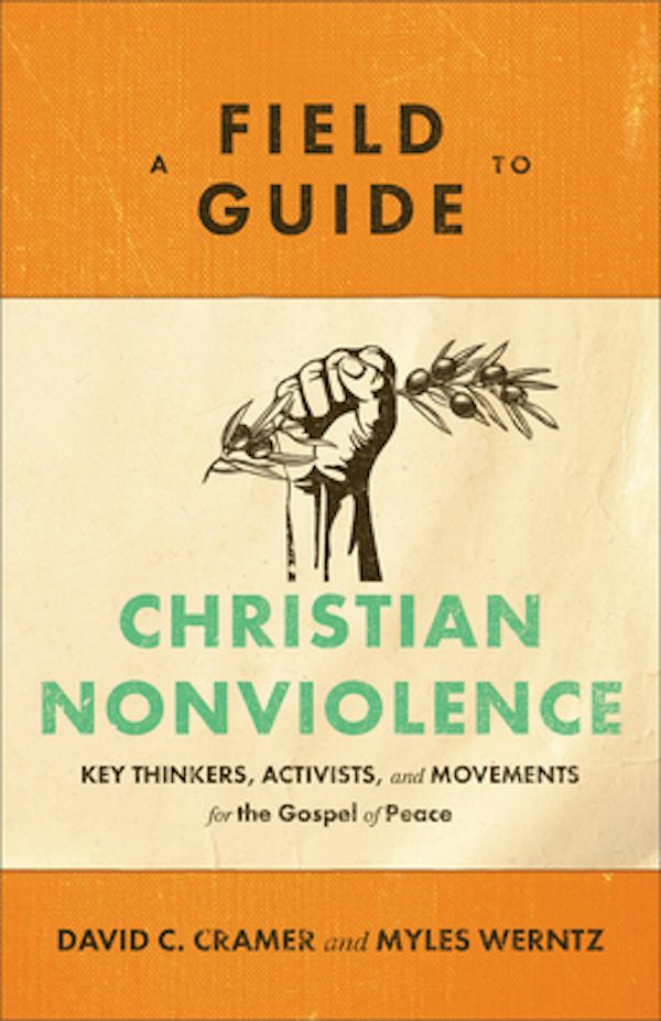 Cover image for A Field Guide to Christian Nonviolence, isbn: 9781540960122