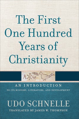 Cover image for The First One Hundred Years of Christianity, isbn: 9781540960153