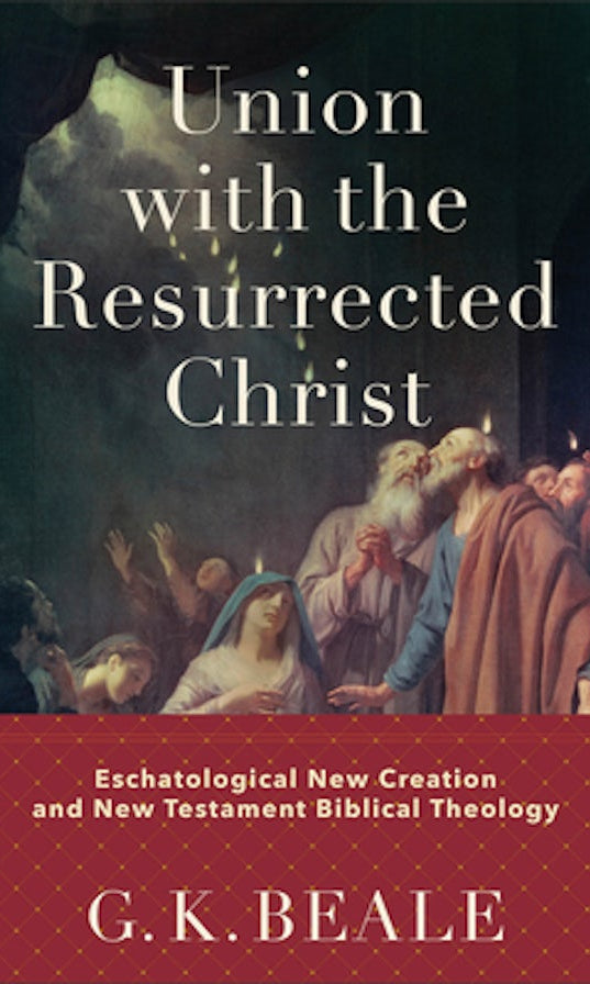 Cover image for Union with the Resurrected Christ, isbn: 9781540960429